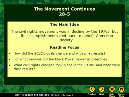 The Movement Continues 28-5 The Main Idea The civil rights movement was in decline by the 1970s, but its accomplishments continued to benefit American.