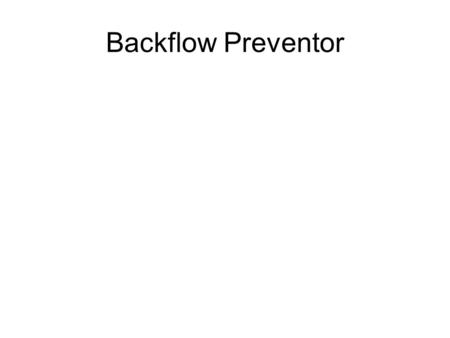 Backflow Preventor. (4) The Contractor V may install the cross-connection backflow prevention device as defined in this chapter on new installations.