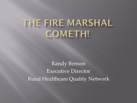 Randy Benson Executive Director Rural Healthcare Quality Network.