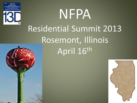 NFPA Residential Summit 2013 Rosemont, Illinois April 16 th.