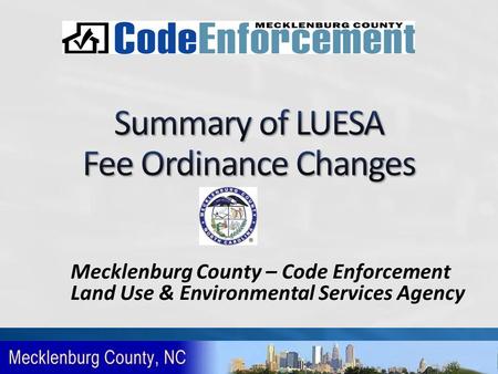 Mecklenburg County – Code Enforcement Land Use & Environmental Services Agency.