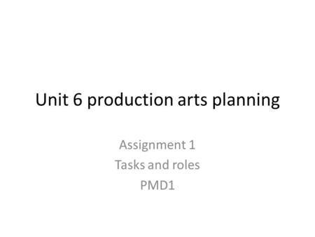 Unit 6 production arts planning