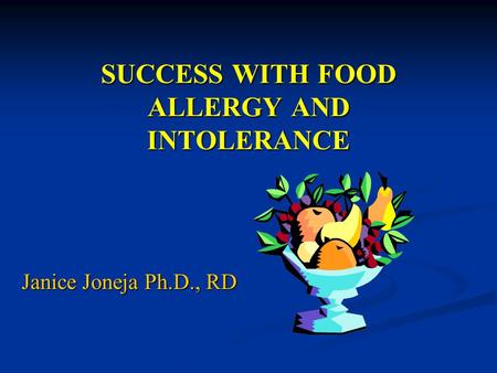 SUCCESS WITH FOOD ALLERGY AND INTOLERANCE