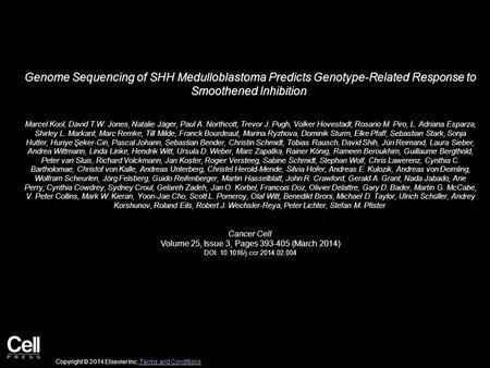 Genome Sequencing of SHH Medulloblastoma Predicts Genotype-Related Response to Smoothened Inhibition Marcel Kool, David T.W. Jones, Natalie Jäger, Paul.