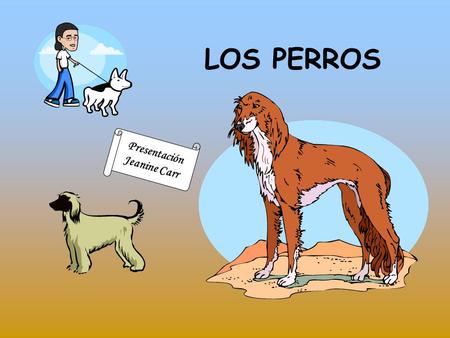 LOS PERROS Presentación Jeanine Carr Juego de perros.