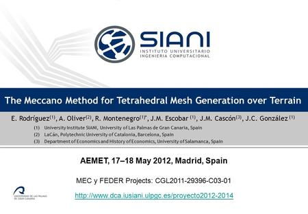 The Meccano Method for Tetrahedral Mesh Generation over Terrain MEC y FEDER Projects: CGL2011-29396-C03-01.