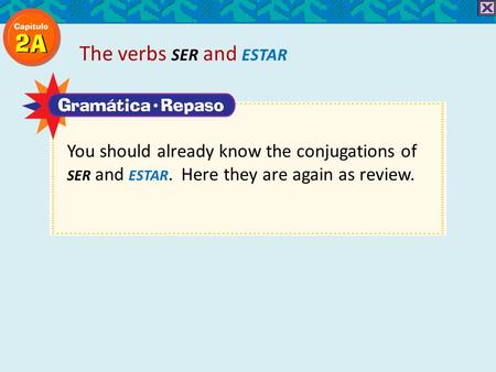 You should already know the conjugations of SER and ESTAR. Here they are again as review. The verbs SER and ESTAR.