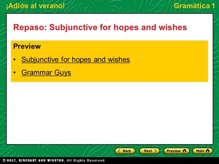 ¡Adiós al verano!Gramática 1 Repaso: Subjunctive for hopes and wishes Preview Subjunctive for hopes and wishes Grammar Guys.