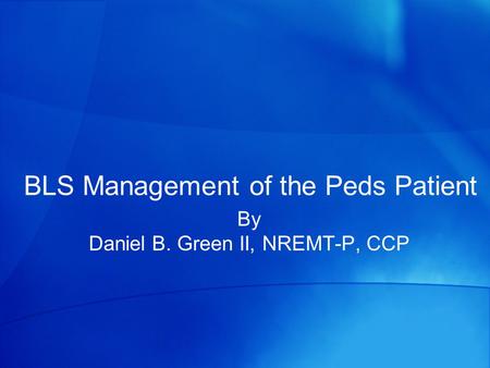BLS Management of the Peds Patient