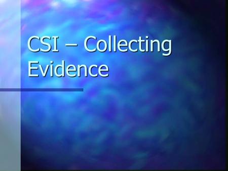 CSI – Collecting Evidence. C:\Documents and Settings\PeelUser\Desktop\Behind the scenes with forensic scene investigators - YouTube.mht C:\Documents and.
