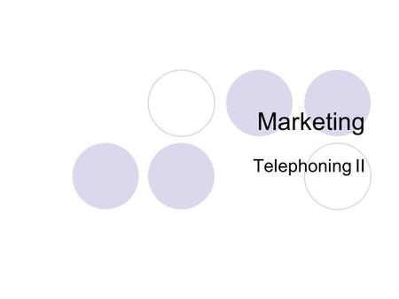 Marketing Telephoning II. What is marketing? It is the business of advertising, promoting and selling a product. Marketing attracts customers and persuades.