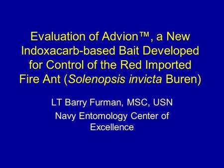 LT Barry Furman, MSC, USN Navy Entomology Center of Excellence