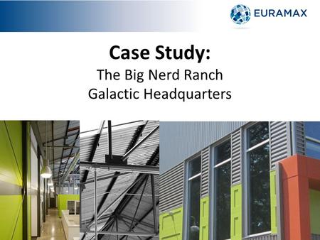 Case Study: The Big Nerd Ranch Galactic Headquarters.