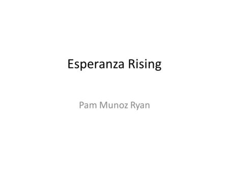 Esperanza Rising Pam Munoz Ryan. Yes No All the money orders Esperanza was saving were stolen by Miguel to buy things for himself.