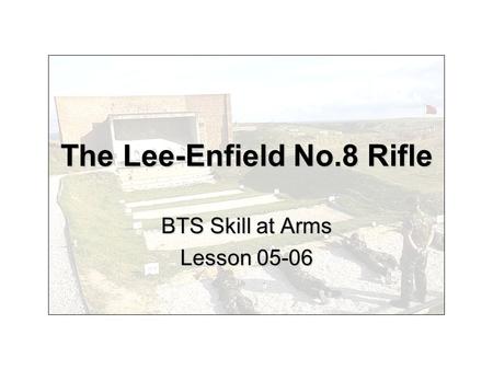 The Lee-Enfield No.8 Rifle