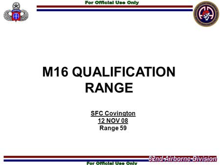 M16 QUALIFICATION RANGE SFC Covington 12 NOV 08 Range 59.
