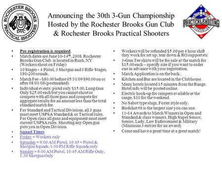 Announcing the 30th 3-Gun Championship Hosted by the Rochester Brooks Gun Club & Rochester Brooks Practical Shooters Pre-registration is required. Match.