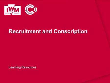 Recruitment and Conscription Learning Resources. The images in this resource can be freely used for non-commercial use in your classroom subject to the.