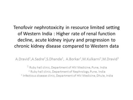 Tenofovir nephrotoxicity in resource limited setting of Western India : Higher rate of renal function decline, acute kidney injury and progression to chronic.