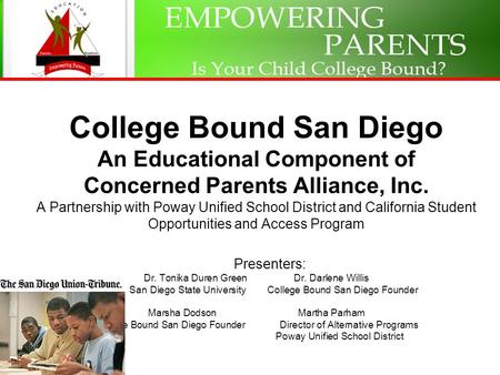 College Bound San Diego An Educational Component of Concerned Parents Alliance, Inc. A Partnership with Poway Unified School District and California Student.