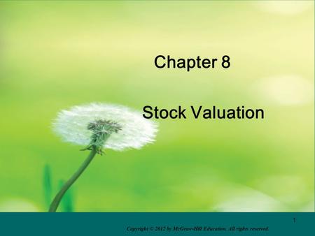 1 Chapter 8 Stock Valuation Copyright © 2012 by McGraw-Hill Education. All rights reserved.