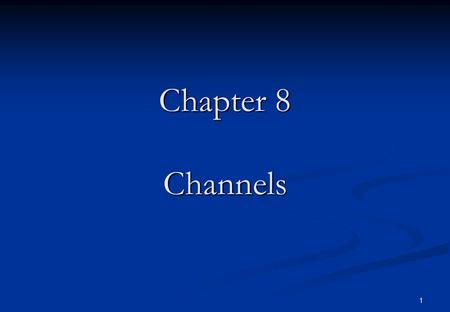 1 Chapter 8 Channels. 2 Concurrent Programming Constructs So far we have seen contructs based on shared memory concept (shared directly – buffer - or.