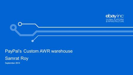 PayPal’s Custom AWR warehouse Samrat Roy