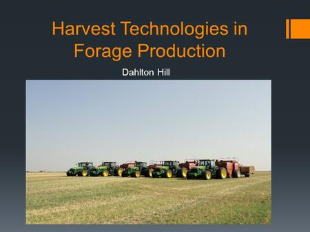Harvest Technologies in Forage Production Dahlton Hill.