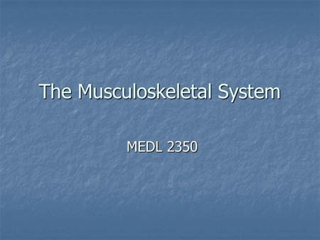 The Musculoskeletal System