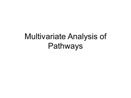 Multivariate Analysis of Pathways. Multivariate Approaches to Gene Set Selection.