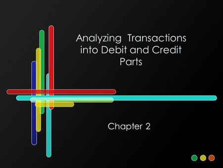 Analyzing Transactions into Debit and Credit Parts