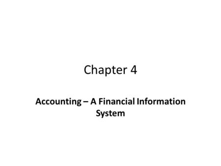 Accounting – A Financial Information System