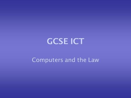 GCSE ICT Computers and the Law. Computer crime The growth of use of computerised payment systems – particularly the use of credit cards and debit cards.