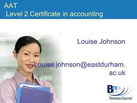 AAT Level 2 Certificate in accounting Louise Johnson ac.uk.
