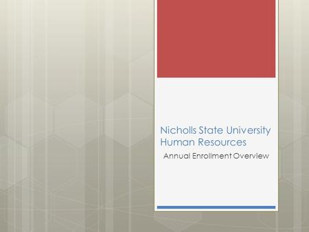 Nicholls State University Human Resources Annual Enrollment Overview.