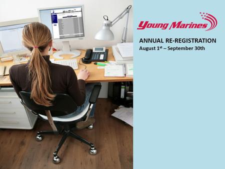 ANNUAL RE-REGISTRATION August 1 st – September 30th.