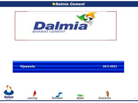 1 Vijaywada 18-5-2012. 2 DCBL Group- Pan India Presence DCBL is a pioneer of the cement units in India having a track record of 73 years. DCBL set up.