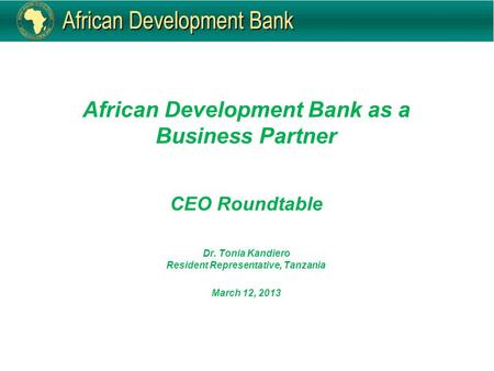 African Development Bank as a Business Partner CEO Roundtable Dr
