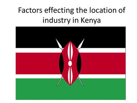Factors effecting the location of industry in Kenya