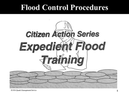 ©1994 Quark Management Service 1 Flood Control Procedures.
