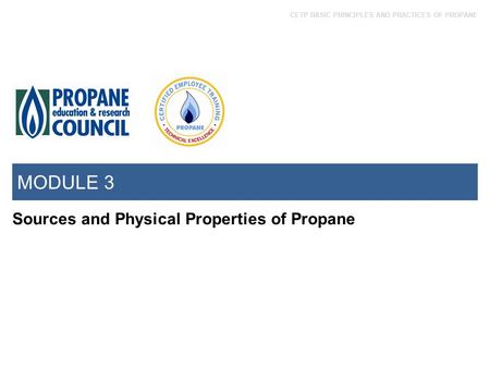 MODULE 3 Sources and Physical Properties of Propane.