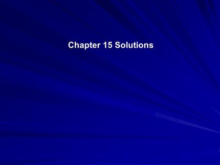 Chapter 15 Solutions 15.1 What are solutions? 1) You might remember from the beginning of the year that solutions are homogenous mixtures. This means.