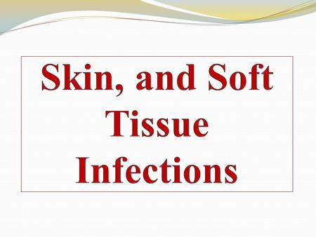 Skin, and Soft Tissue Infections