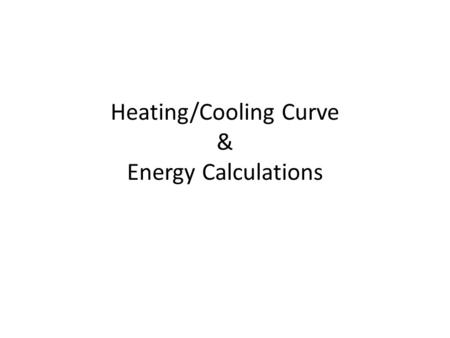 Heating/Cooling Curve & Energy Calculations. Which of the following measures the average kinetic energy of a sample? 1.Mass 2.Volume 3.Specific heat 4.Temperature.