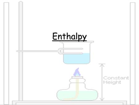 Enthalpy. Specific Heat Capacity Definition: The HEAT ENERGY required to raise the TEMPERATURE of 1kg of substance by 1 o C. e.g. for water C= 4.18kJ.