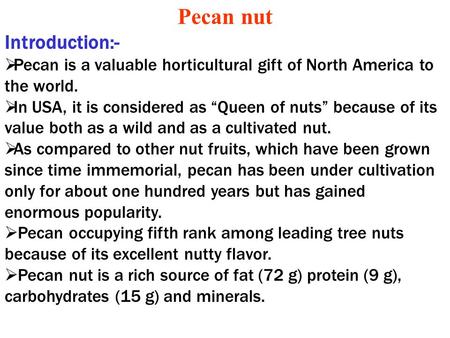 Pecan nut Introduction:-