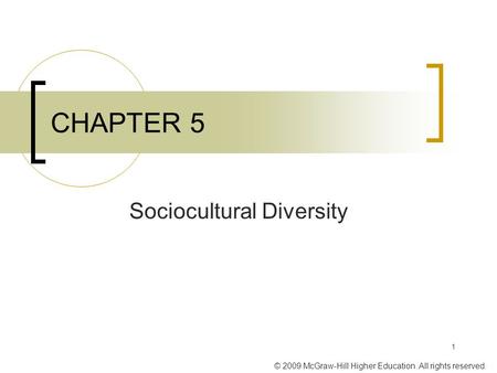 © 2009 McGraw-Hill Higher Education. All rights reserved. 1 CHAPTER 5 Sociocultural Diversity.