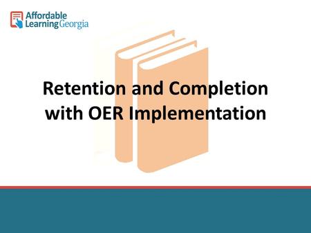 Retention and Completion with OER Implementation.