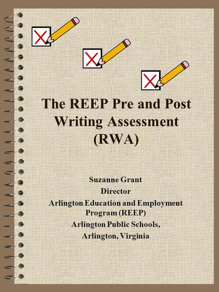 The REEP Pre and Post Writing Assessment (RWA)