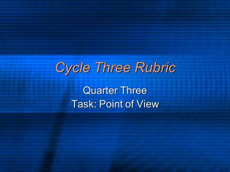 Cycle Three Rubric Quarter Three Task: Point of View.